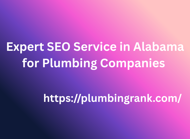 Expert SEO Service in Alabama for Plumbing Companies