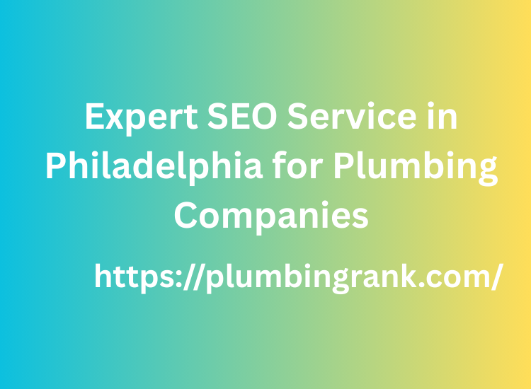 Expert SEO Service in Philadelphia for Plumbing Companies