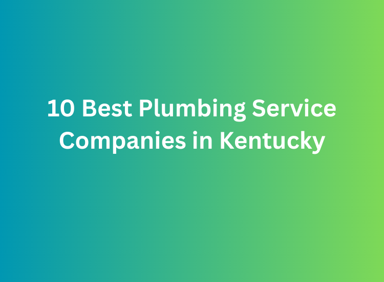 10 Best Plumbing Service Companies in Kentucky