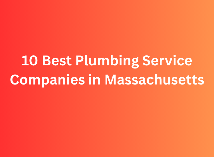 10 Best Plumbing Service Companies in Massachusetts