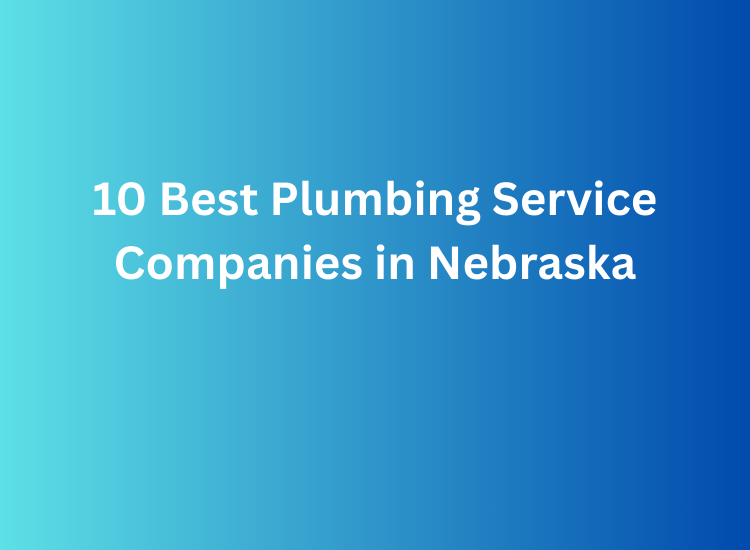 10 Best Plumbing Service Companies in Nebraska