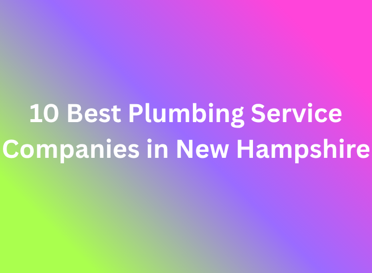 10 Best Plumbing Service Companies in New Hampshire