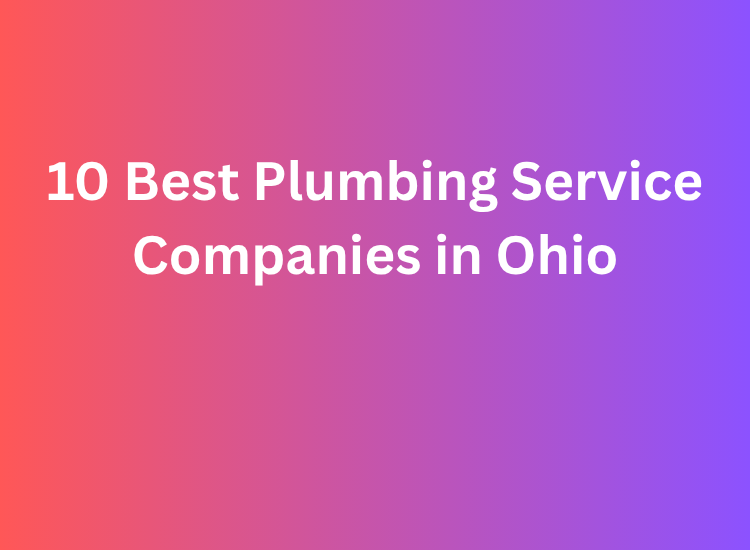 10 Best Plumbing Service Companies in Ohio